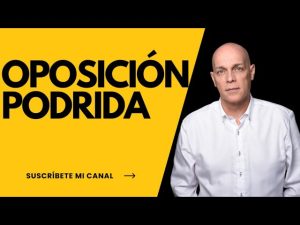 «OPOSICIÓN» PODRIDA